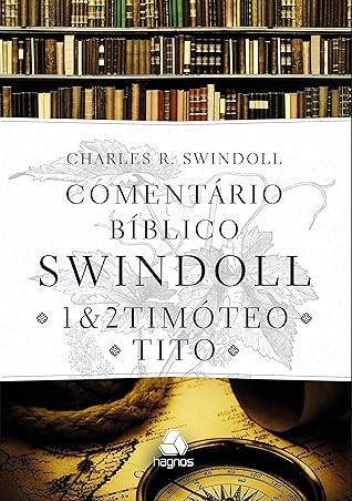 Comentário Bíblico Swindoll. 1 e 2 Timóteo. Tito