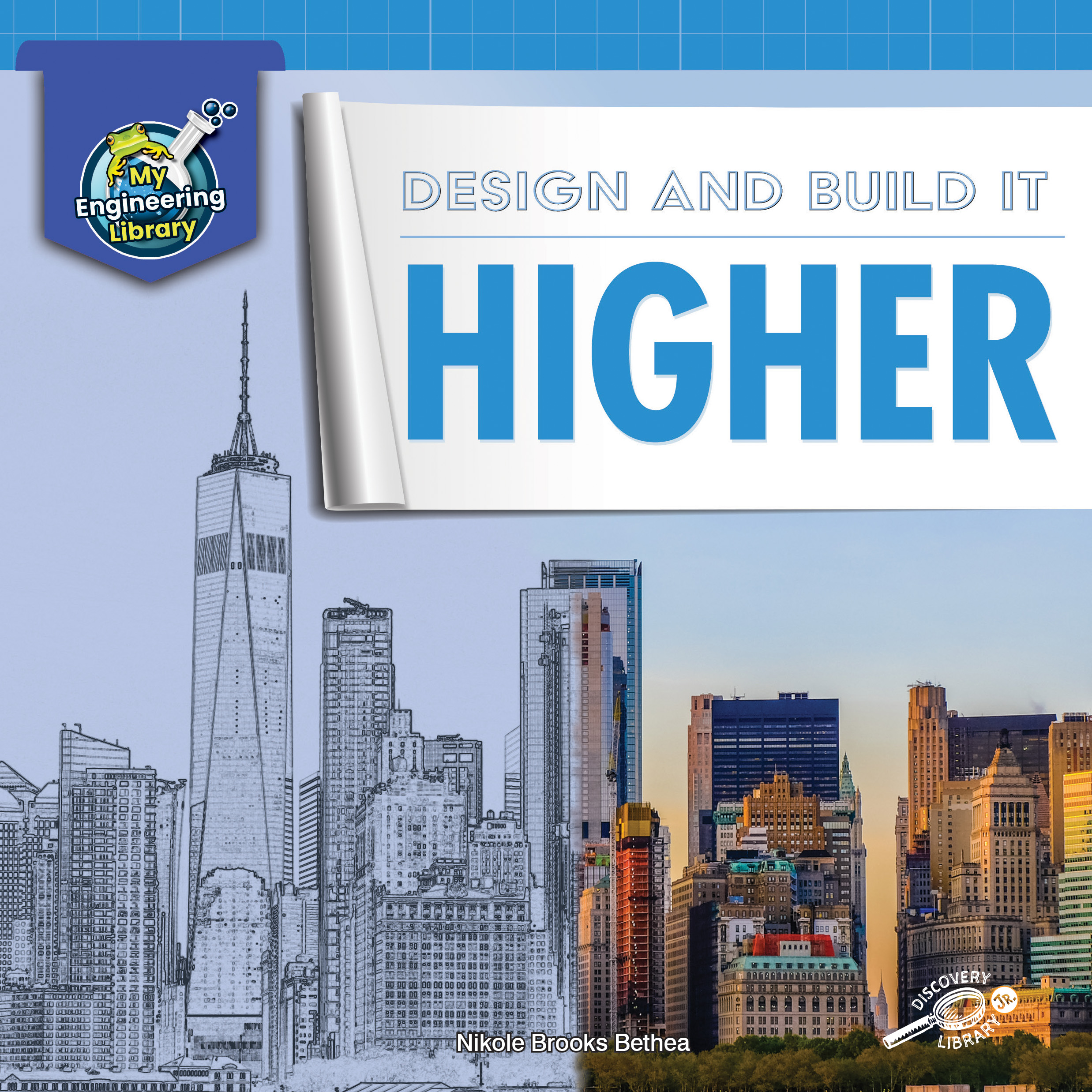Rourke Educational Media | My Engineering Library: Design and Build It Higher | 24pgs