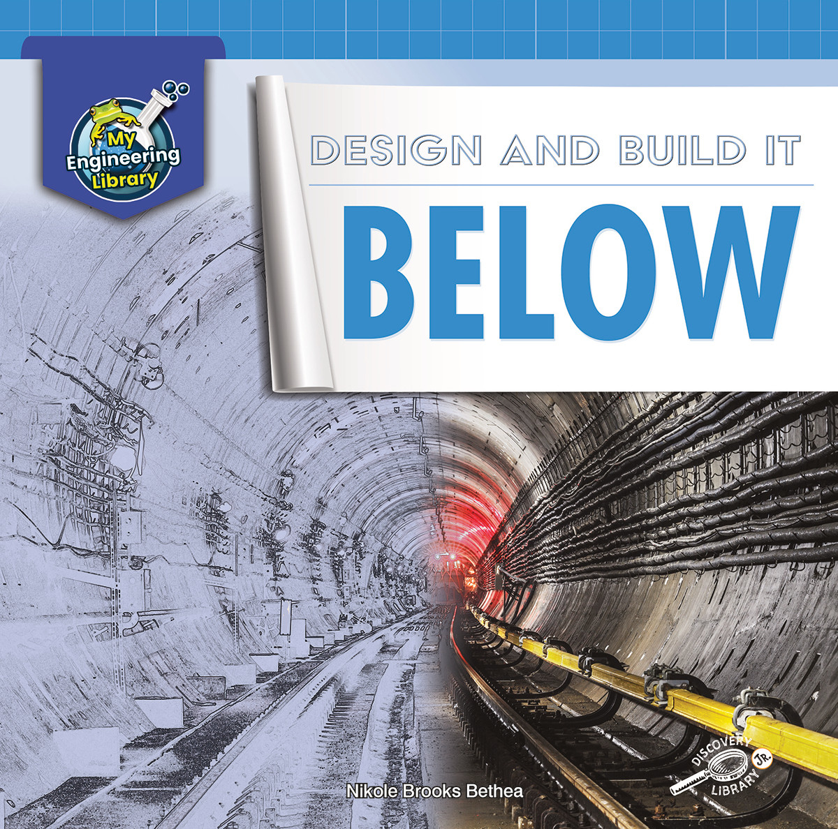 Rourke Educational Media | My Engineering Library: Design and Build It Below | 24pgs