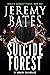 Suicide Forest (World's Scariest Places #1) by Jeremy Bates