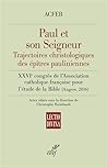 Paul et son Seigneur. Trajectoires christologiques des épîtres pauliniennes