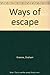 Ways of escape