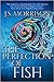 The Perfection of Fish
