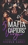 5 Mafia Captors' Virgin (Love by Numbers, #4)