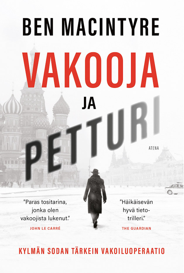 Vakooja ja petturi - Kylmän sodan tärkein vakoiluoperaatio