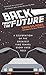 Back From the Future: A Celebration of the Greatest Time Travel Story Ever Told