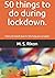 50 things to do during lockdown by M S Rixon