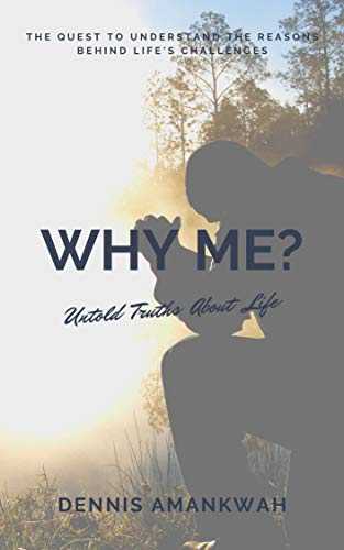 Why Me? Untold Truths About Life