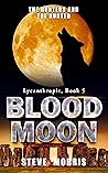 Blood Moon: The Hunters and the Hunted (Lycanthropic, #5)