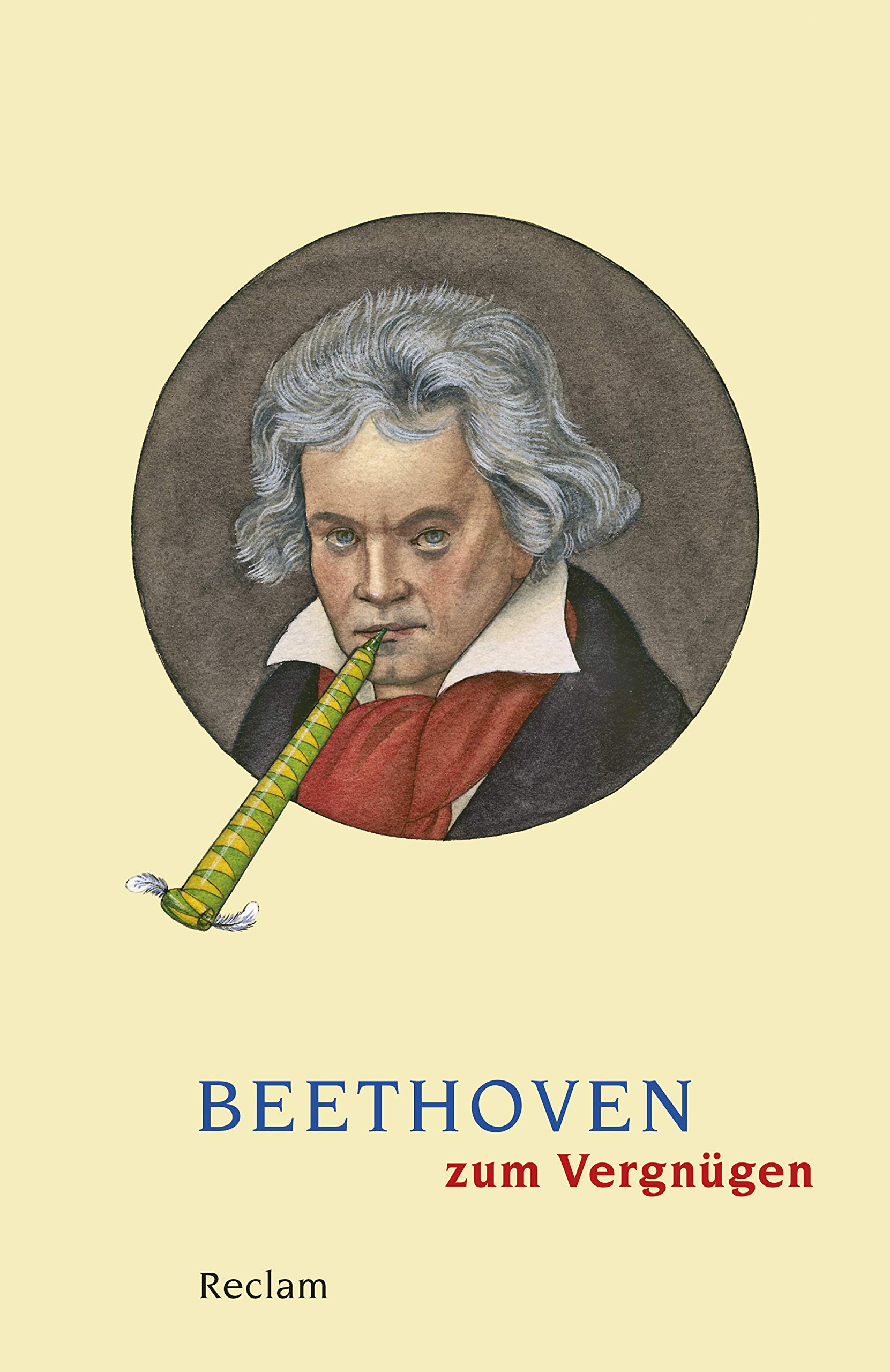 Beethoven zum Vergnügen: Reclams Universal-Bibliothek (Kindle Edition)
