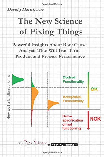 The New Science of Fixing Things: Powerful Insights About Root Cause Analysis That Will Transform Product and Process Performance (Paperback)