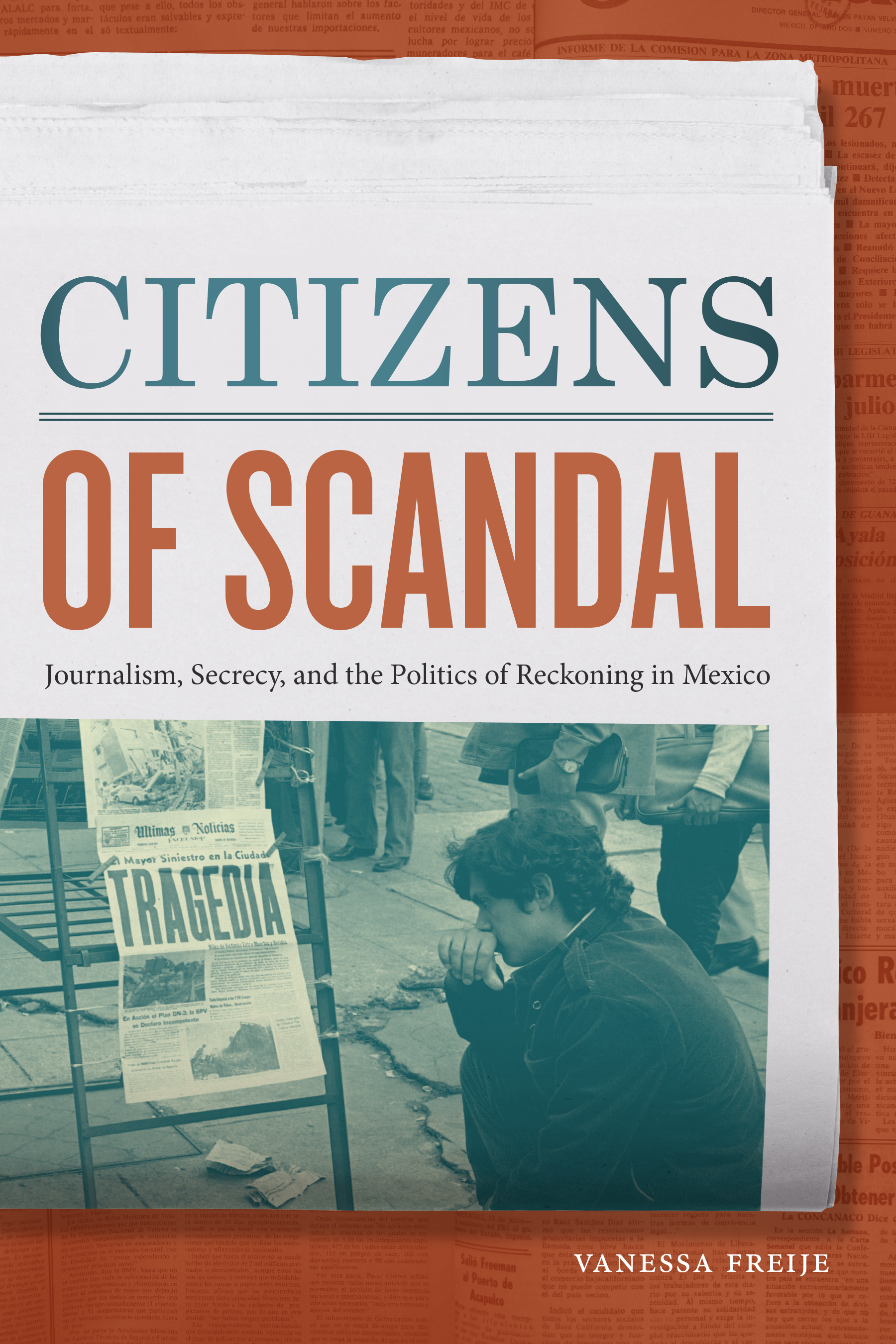 Citizens of Scandal: Journalism, Secrecy, and the Politics of Reckoning in Mexico (Hardcover)