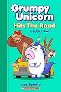 Grumpy Unicorn Hits the Road: A Graphic Novel
