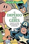 O Império dos Gibis O Império dos Gibis