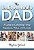 The Indispensable Dad: A Gu...