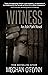 Witness by Meghan O'Flynn