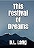 This Festival of Dreams