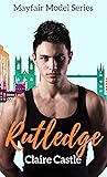 Rutledge (Mayfair Model Book #3)