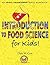 Introduction to Food Science for Kids! by Dale W. Cox