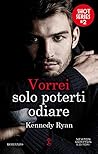 Vorrei solo poterti odiare by Kennedy Ryan