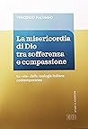 La misericordia di Dio tra sofferenza e compassione La misericordia di Dio tra sofferenza e compassione