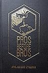 PROS BEFORE BROS