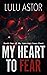 My Heart to Fear