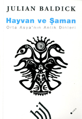 Hayvan ve Şaman: Orta Asya'nın Antik Dinleri (Paperback)
