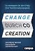 Change durch Co-Creation: So verdoppeln Sie den Erfolg Ihrer Transformationsprojekte (German Edition)