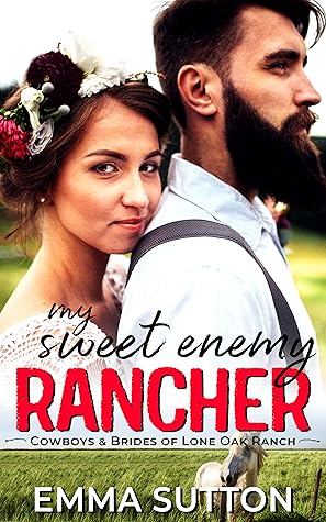My Sweet Enemy Rancher An Enemies To Lovers Ranch Romance By Emma Sutton