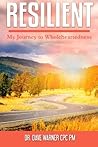 Resilient: My Journey to Wholeheartedness