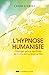 L'hypnose humaniste - Changez grâce aux États de Conscience augmentée (French Edition)