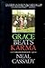 Grace Beats Karma by Neal Cassady