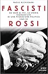 Fascisti Rossi: Da Salò al PCI, La Storia Sconosciuta di una Migrazione Politica: 1943-53
