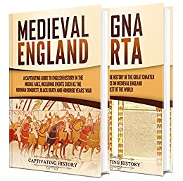 England in the Middle Ages: A Captivating Guide to English History During the Medieval Period and Magna Carta (Kindle Edition)