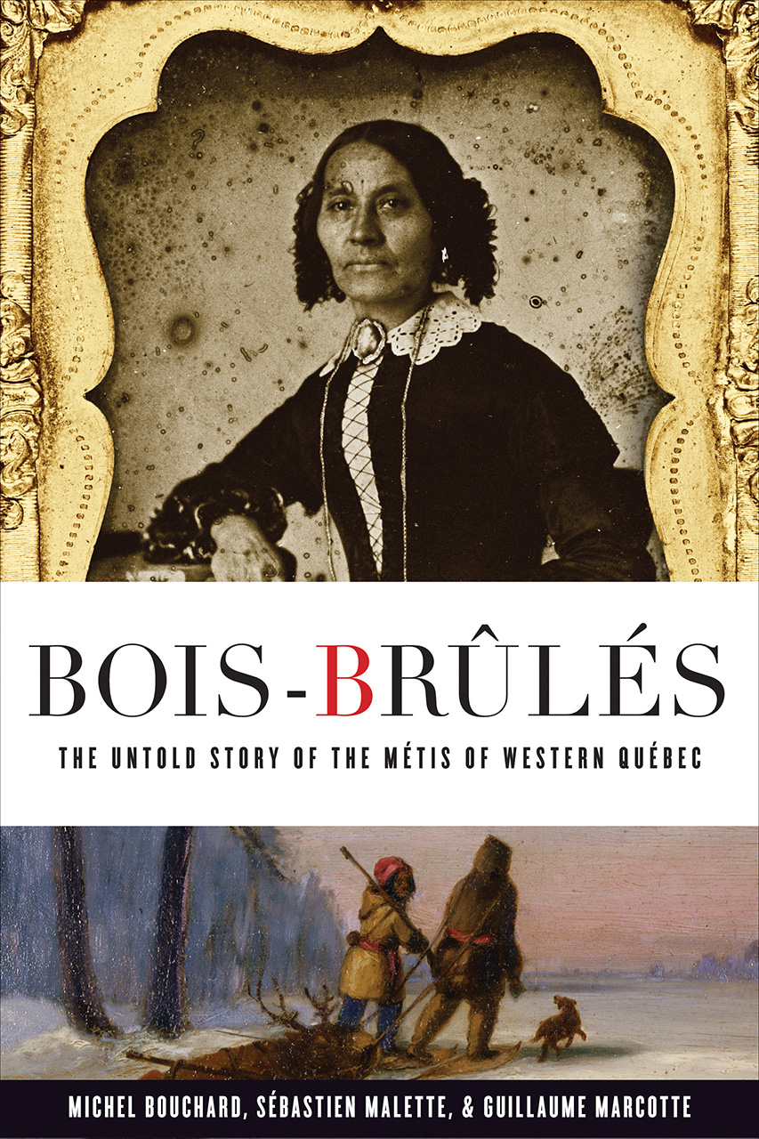 Bois-Brûlés: The Untold Story of the Métis of Western Québec (Hardcover)