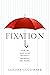 Fixation: How to Have Stuff...