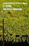 El fútbol, una peste emocional (A. Machado nº 52) (Spanish Edition)