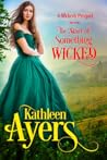 The Start of Something Wicked by Kathleen Ayers