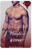 Playing with a Vampire and a Werewolf (ebook)
