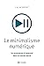 Le minimalisme numérique: Se reconnecter à l'essentiel dans un monde saturé (NON CLASSE) (French Edition)