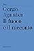 Il fuoco e il racconto