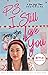 P.S. I Still Love You (To All The Boys I'Ve Loved Before) by Jenny Han