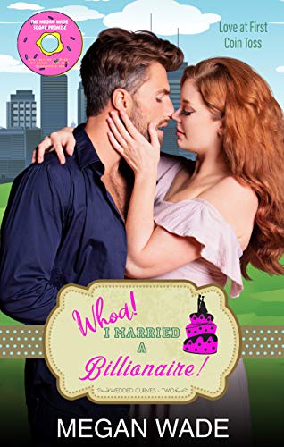 Whoa! I Married a Billionaire! (Wedded Curves #2)