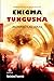 Enigma Tunguska. Marele mister al secolului XX
