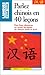 Parlez le chinois en 40 leçons