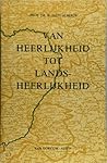 Van heerlijkheid tot landsheerlijkheid by W. Jappe Alberts