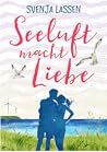 Seeluft macht Liebe by Svenja Lassen Seeluft macht Liebe by Svenja Lassen