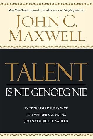 Talent is nie genoeg nie: Ontdek die keuses wat jou verder sal vat as jou natuurlike aanleg