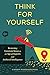 Think for Yourself: Restoring Common Sense in an Age of Experts and Artificial Intelligence